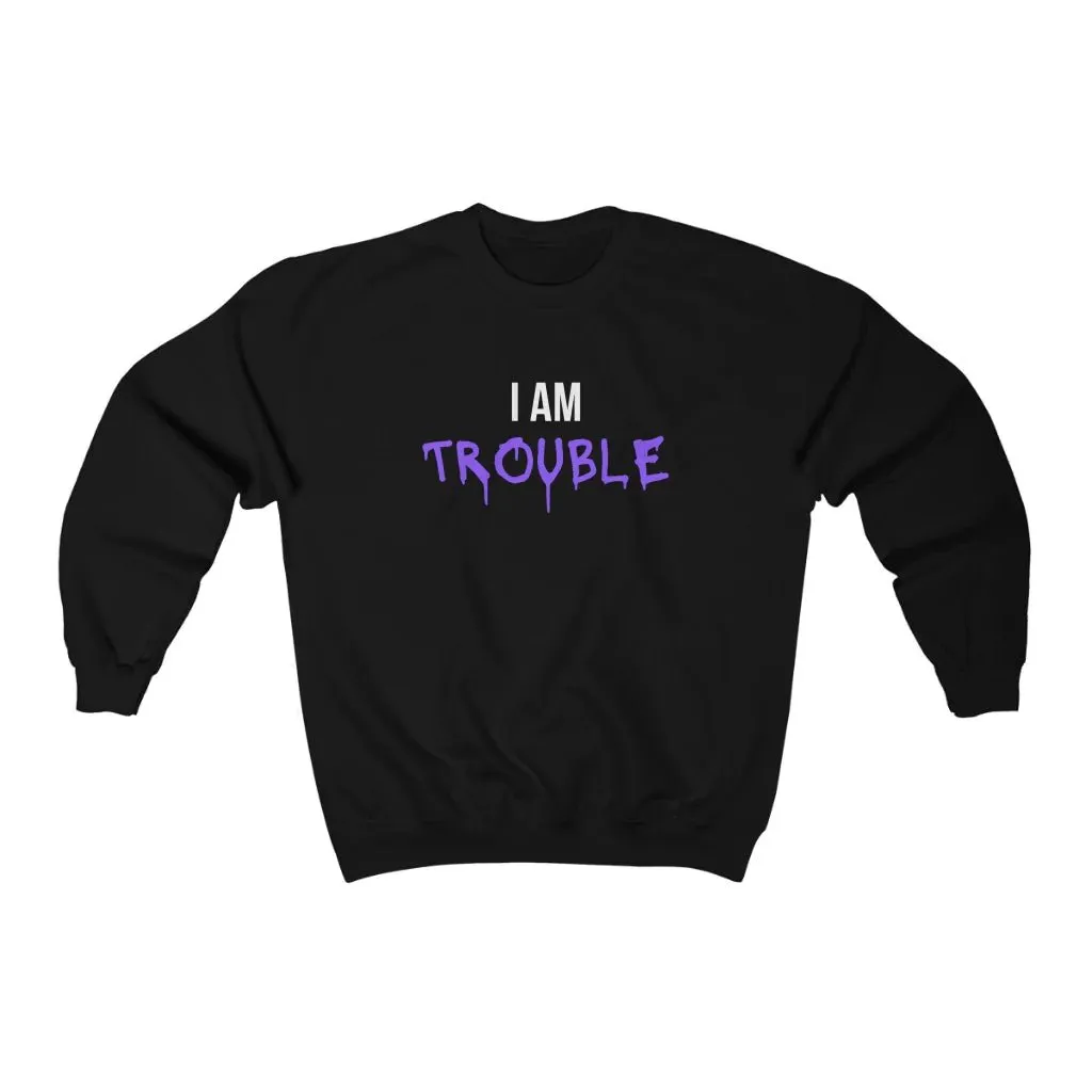 Where I Go Trouble Follows Matching Sweatshirts